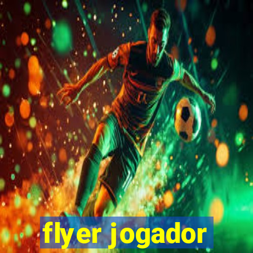 flyer jogador