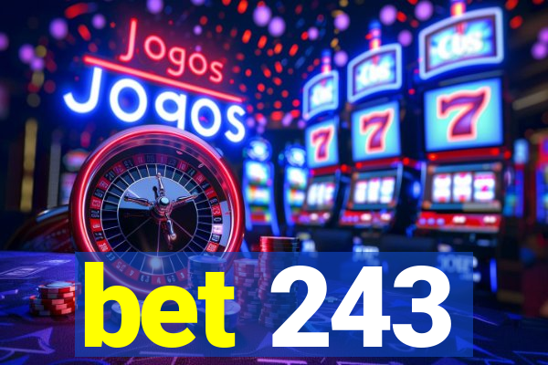 bet 243