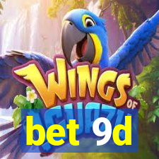 bet 9d