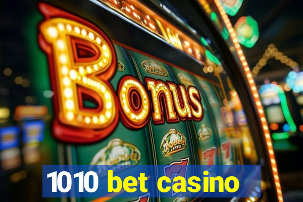 1010 bet casino