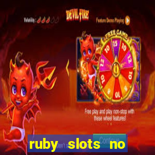 ruby slots no deposit bonuses