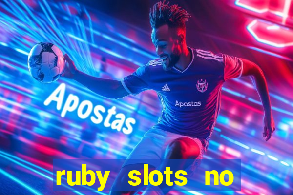 ruby slots no deposit bonuses