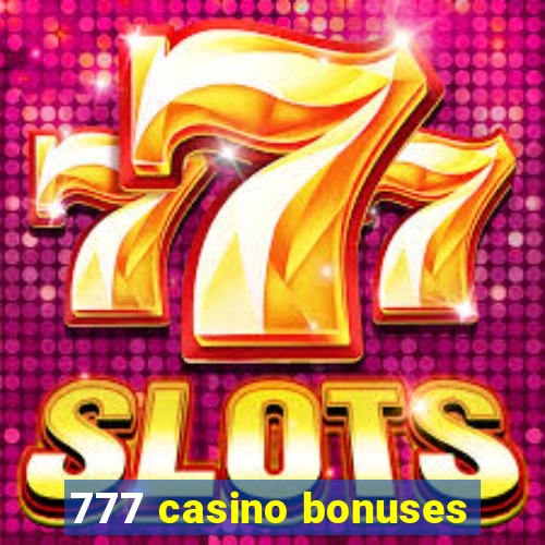 777 casino bonuses