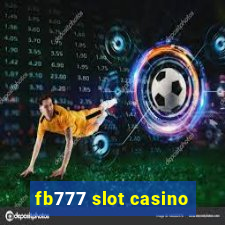 fb777 slot casino