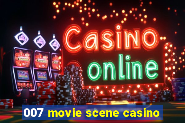 007 movie scene casino