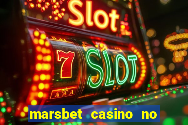 marsbet casino no deposit bonus