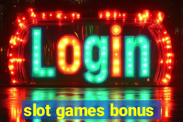 slot games bonus