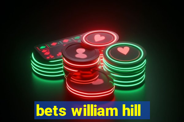 bets william hill