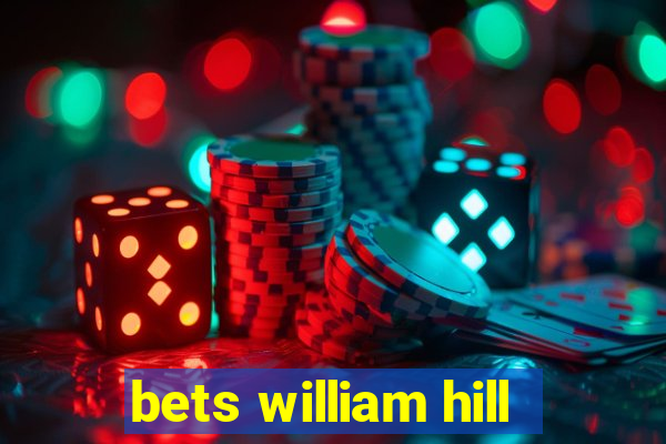 bets william hill