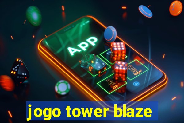 jogo tower blaze