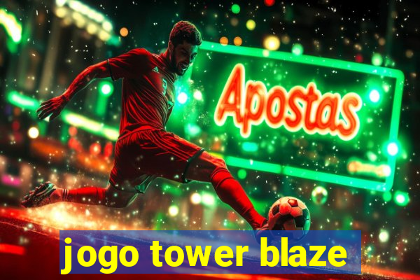 jogo tower blaze