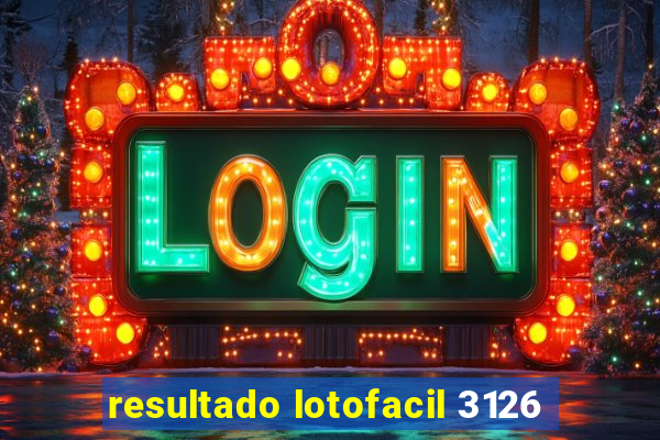 resultado lotofacil 3126