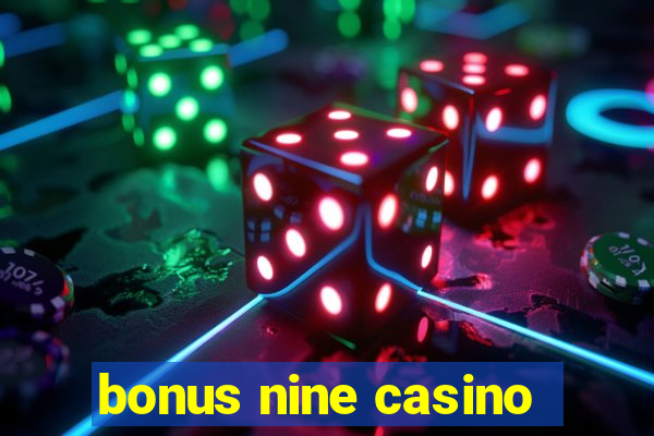 bonus nine casino