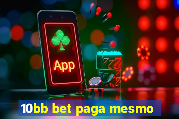 10bb bet paga mesmo