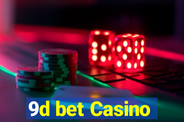 9d bet Casino