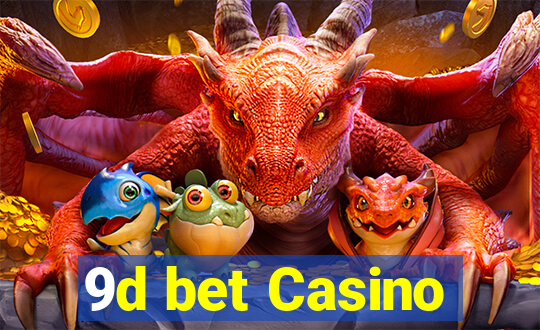 9d bet Casino