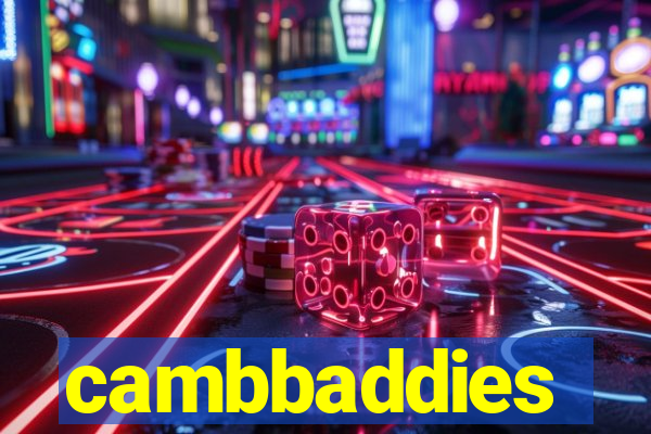 cambbaddies