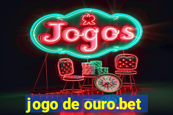 jogo de ouro.bet