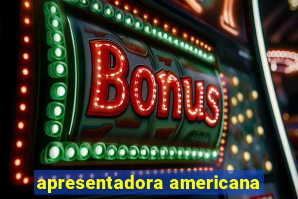 apresentadora americana