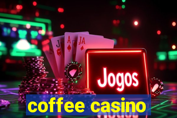 coffee casino