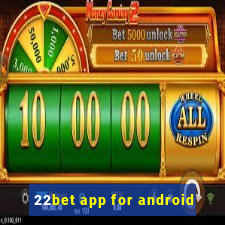 22bet app for android