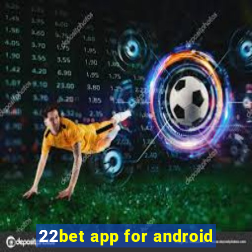 22bet app for android