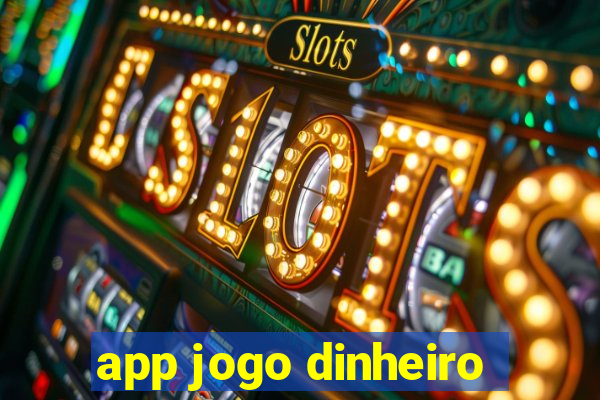 app jogo dinheiro