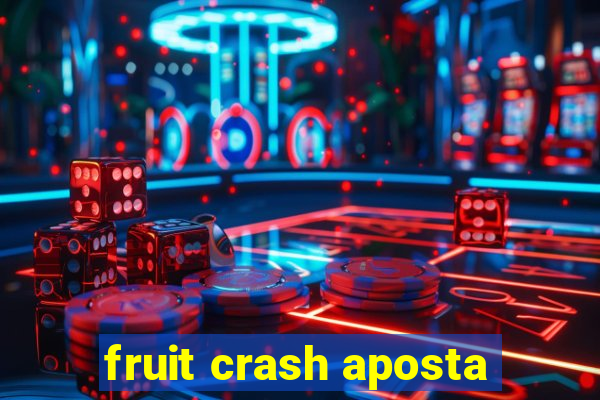 fruit crash aposta