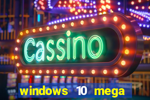 windows 10 mega lite premium download