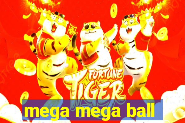 mega mega ball