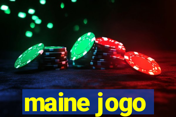 maine jogo