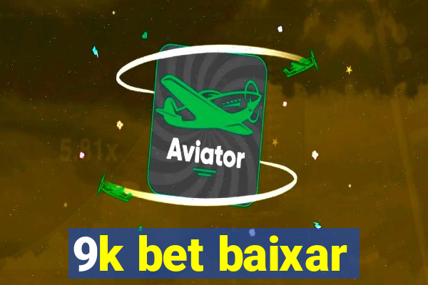 9k bet baixar