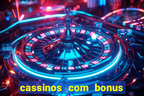 cassinos com bonus de cadastro