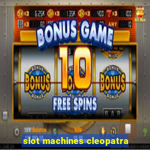 slot machines cleopatra