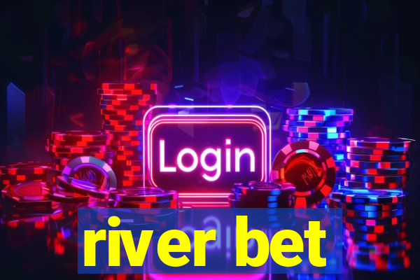 river bet