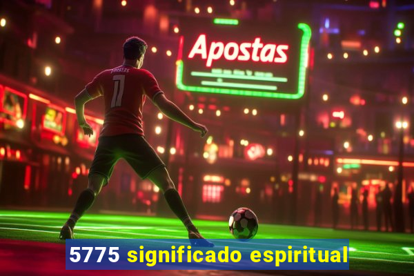 5775 significado espiritual