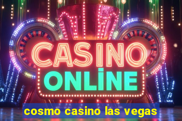 cosmo casino las vegas