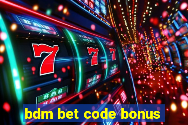 bdm bet code bonus