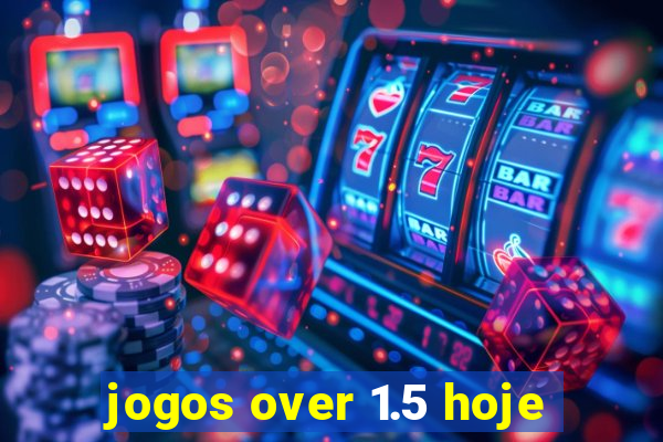 jogos over 1.5 hoje