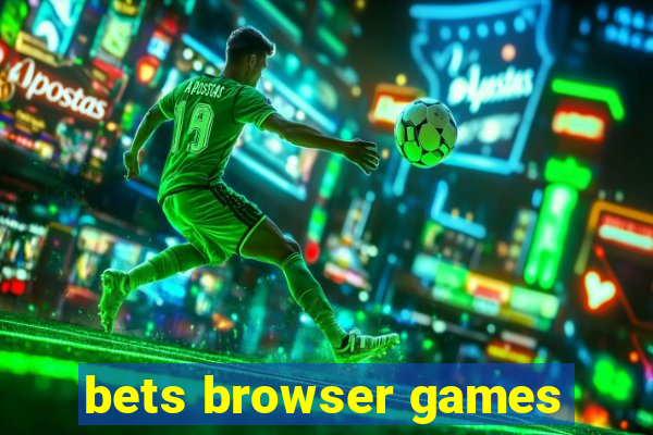 bets browser games