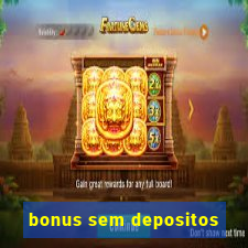 bonus sem depositos