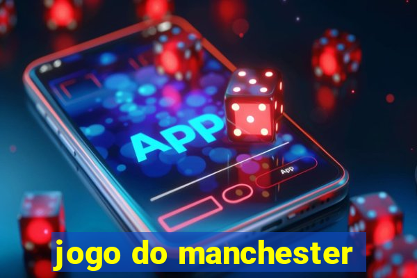 jogo do manchester