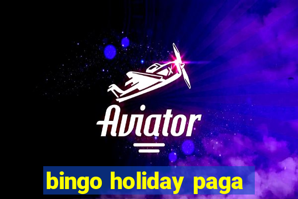 bingo holiday paga