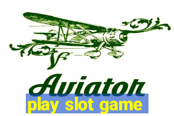 play slot game