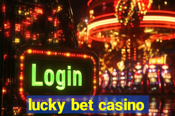 lucky bet casino