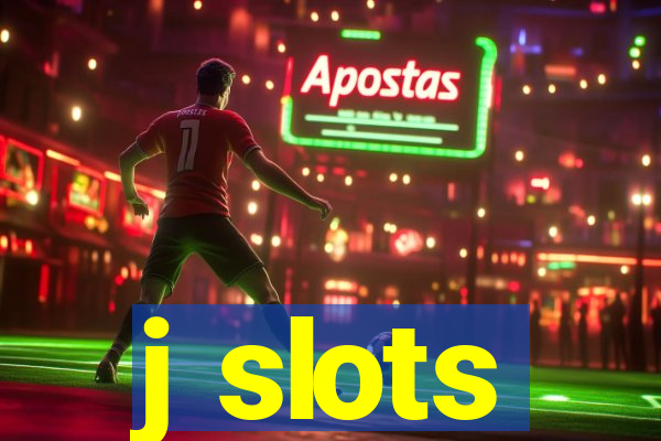 j slots