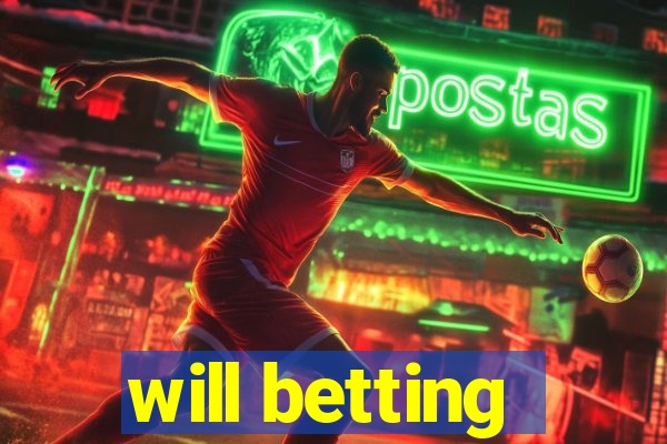 will betting