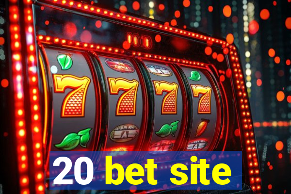 20 bet site