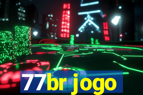 77br jogo