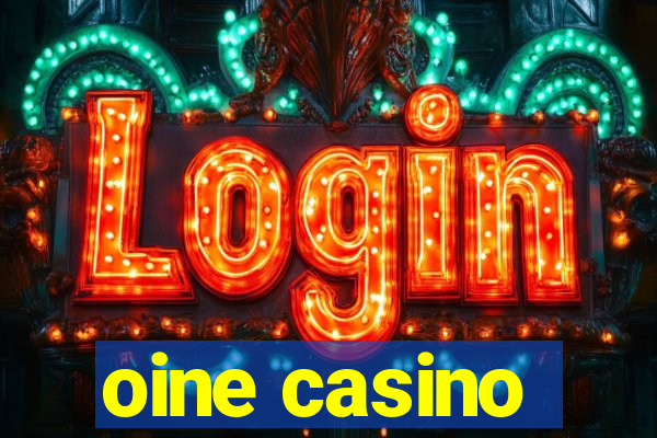 oine casino